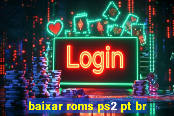 baixar roms ps2 pt br